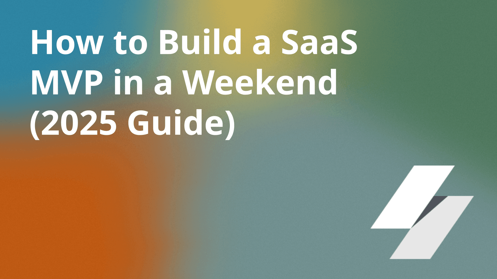 How to Build a SaaS MVP in a Weekend (2025 Guide)